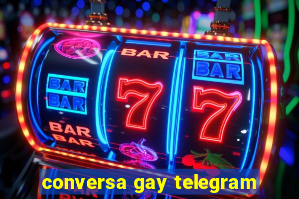 conversa gay telegram